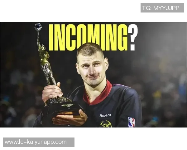 约基奇复出时间仍需数周一月底或将迎来回归机会